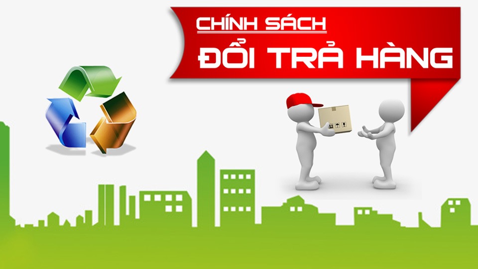 CHÍNH SÁCH KIỂM HÀNG, ĐỔI TRẢ VÀ HOÀN TIỀN